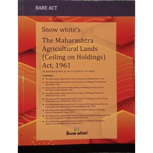 Snow White Publication's THE MAHARASHTRA AGRICULTURAL LANDS ( CEILING ON HOLDINGS) ACT, 1961 Bare Act 2024